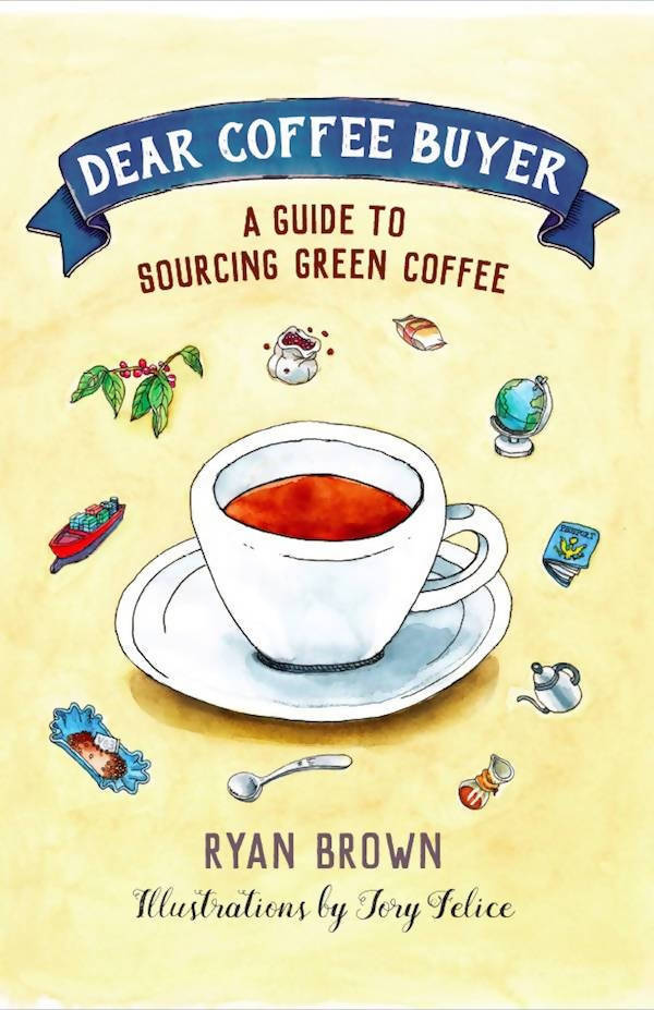 DEAR COFFEE BUYER - A guide to sourcing green coffee by Ryan Brown - BUNAMARKET
